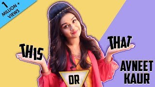 This Or That With Avneet Kaur  Exclusive  India Forums [upl. by Pulchia]