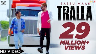 Babbu Maan  Tralla 2 Official Music Video Banjara  Latest Punjabi Song 2018 [upl. by Norton]