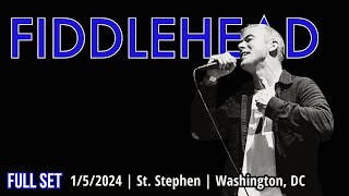 20240105 Fiddlehead  St Stephen Washington DC  FULL SET [upl. by Young]