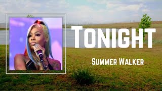 Summer Walker  Tonight Lyrics 🎵 [upl. by Arodoet]