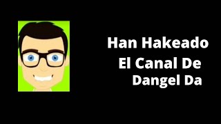 han hackeado el canal de dangel daTutoriales LuismarioFuerzasDangelDa [upl. by Ateval]