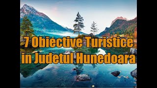 Obiective turistice in Judetul Hunedoara [upl. by Welbie]