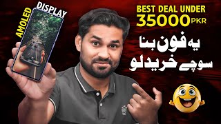 Best Deal ⚡️Amoled Display quot 35000 Main  Best Mobile Under 35000 In Pakistan 2024 ‼️ [upl. by Ddej]