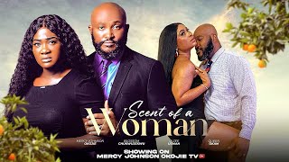 SCENT OF A WOMAN MERCY JOHNSON  BLOSSOM CHUKWUJEKWA  FULL NIGERIAN MOVIE 2024 [upl. by Towny]