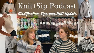 Knitting Modification Tips  EUN SWEATER RANUNCULUS  KnitSip Podcast Ep 3 [upl. by Ameluz961]