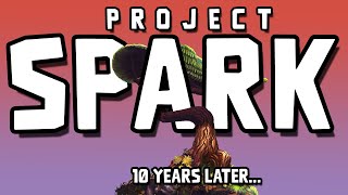 Project Spark 10 Years Later  Phanta [upl. by Isaacson]