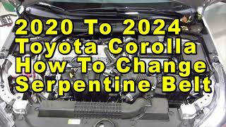 2020 To 2024 Toyota Corolla How To Change Serpentine Accessory Belt With Part Numbers [upl. by Eilraep]