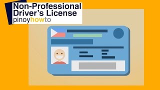 Non Professional Drivers License  How to get a Non Professional LTO Drivers License  PinoyHowTo [upl. by Cath112]