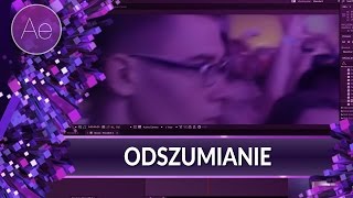 Odszumianie Ujęcia ▪ Tutorial ▪ 20 AE After Effects [upl. by Sedlik]