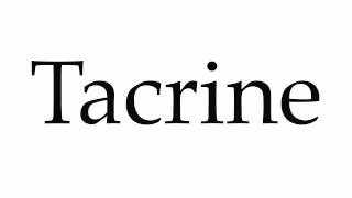 How to Pronounce Tacrine [upl. by Luna695]