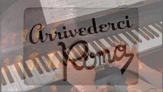 Arrivederci Roma  Piano [upl. by Cheadle]