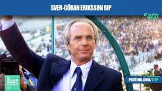 SvenGoran Eriksson RIP Our Interviews With England Man City Roma Viola amp Lazio Legend Ep 450 [upl. by Mehelhteb776]