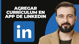 Cómo agregar un currículum en la aplicación móvil de LinkedIn [upl. by Saraiya]