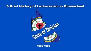 A Brief History of Lutheranism in Queensland Part A 18381900 [upl. by Nosirb387]