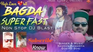 Bigdey Sahzaaday  Bagda Super Fast  Non Stop Dj Blast 2021 Pahari Trance [upl. by Hen]