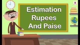 Estimation  Rupees And Paise  Mathematics Grade 4  Periwinkle [upl. by Ellerol840]