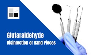 Glutaraldehyde for Disinfection of Hand Pieces Used in Dental Clinics [upl. by Princess]