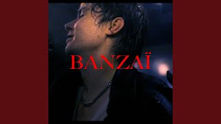 Banzaï [upl. by Meridith]