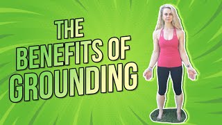 The benefits of GROUNDING  Earthing [upl. by Notseh576]