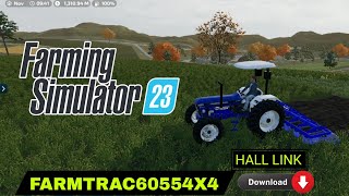 FS23 FARMTRAC60554X4 TRACTOR 🚜MOD LINK  AND HALL MOD  FS23 FARMTRAC60554X4 MOD LINK trending fs [upl. by Barnabas421]