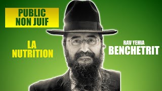 RAV BENCHETRIT  LA NUTRITION  Public non Juif 2 [upl. by Hillegass]