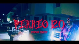 PERREO 120  Dyramii edizzyoficial VIDEO OFICIAL [upl. by Nerradal215]