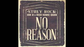 Stuey Rock ft Doe B Rich Homie Quan  No Reason [upl. by Ingrid]