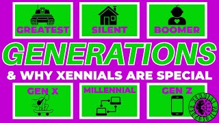 GENERATIONS  What Are They amp Why Are Xennials Special [upl. by Strephonn]