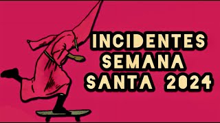 INCIDENTES SEMANA SANTA 2024 [upl. by Vaish150]