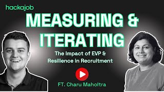 Measuring and Iterating The Impact of EVP amp Resilience in Recruitment ft Charu Maholtra [upl. by Iggem211]