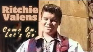 Ritchie Valens Come On Lets Go Stereo Mix 2024 1958 [upl. by Yaf]