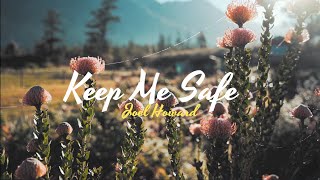 Keep Me Safe  Official Lyric Video  Joel Howard [upl. by Englebert]