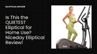 Is This the BEST Home Elliptical for 2024 Niceday Elliptical Machine Review [upl. by Avlem]