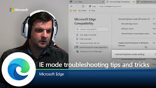 Microsoft Edge  IE mode troubleshooting tips and tricks [upl. by Eessej978]