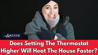 Does Setting The Thermostat Higher Will Heat The House Faster [upl. by Adara]