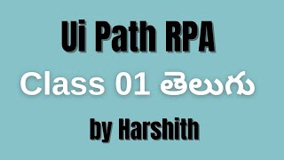 UiPath RPA class 01 by Harshith sir 9059868766 Telugu 17th feb 22 [upl. by Canice]