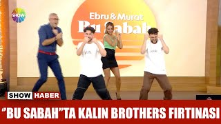 Bu Sabahta Kalın Brothers fırtınası [upl. by Eblehs]