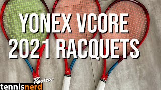 YONEX VCORE 2021 RACQUET REVIEW  95 98 and 100 [upl. by Enined]