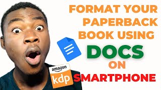 How to professionally format a Kindle paperback book using Docs on your smartphone [upl. by Millhon]