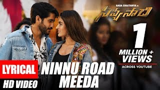 Ninnu Road Meeda Song with Lyrics  Savyasachi Songs  Naga Chaitanya Nidhi Agarwal  MM Keeravaani [upl. by Leunam]