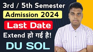 SOL 3rd  5th Semester Admission Last Date Extended Again 2024  Sol ER Exam Form Last Date Extended [upl. by Brianna]