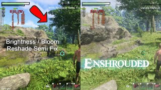 Enshrouded  Mod Brightness Bloom Reshade Semi Fix  Nexusmods [upl. by Anatnahs139]