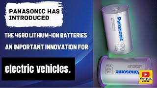 Panasonic has introduced the 4680 lithiumion batteries an important innovation for electric vehicl [upl. by Annelak]