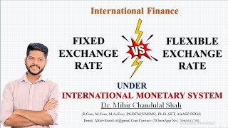 Fixed Vs Flexible Exchange Rate  under International Monetary System  Explained by DrMihir Shah [upl. by Norred]