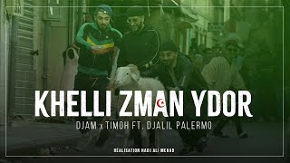 Khelli Zman Ydor  TiMoh x DJAMZdeldel ft DjalilPalermo Clip Officiel [upl. by Llerdnek]