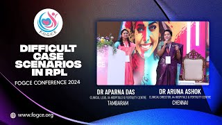 Difficult Case Scenarios in RPL  Insights by Dr Aruna Ashok amp Dr Aparna Das  FOGCE 2024 [upl. by Anytsyrk]