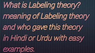 Labeling TheoryCriminology Theory meaning of Labeling Theory in Hindi or Urdu sociology [upl. by Heddy]