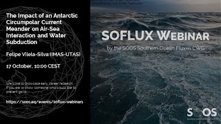 SOFLUX Seminar quotImpact of an Circumpolar Current Meander on AirSea Interaction amp Water Subductionquot [upl. by Sivet]