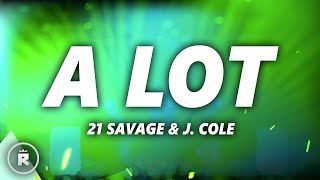 21 Savage  A Lot Lyrics ft J Cole [upl. by Devona]