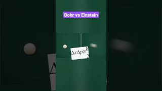 Bohr vs Einstein [upl. by Kcub328]